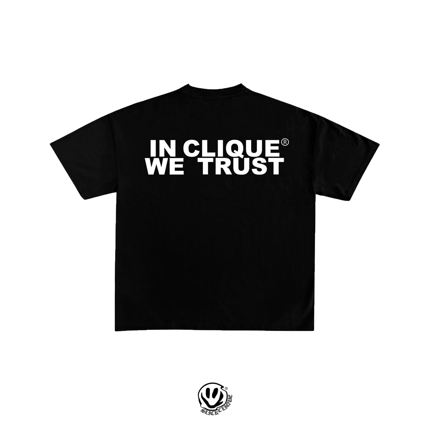 IN CLIQUE WE TRUST (SLICK CLIQUE)